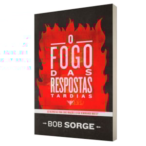 O Fogo das Respostas Tardias | Bob Sorge