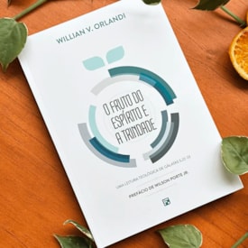 Segunda imagem do produto O Fruto do Espírito e a Trindade | Willian V. Orlandi
