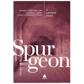O Grande Deus | Charles H. Spurgeon