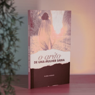 Segunda imagem do produto O Grito de Uma Mulher Sábia | Eliseu Vicente