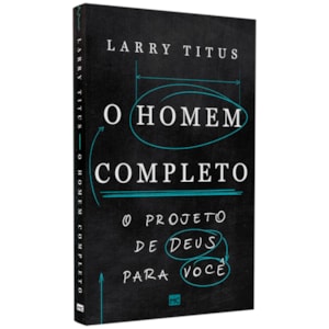 O Homem Completo | Larry Titus