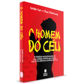 O Homem do Céu | Irmão Yun e Paul Hattaway
