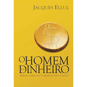 Segunda imagem do produto O Homem e o dinheiro | Jacques Ellul