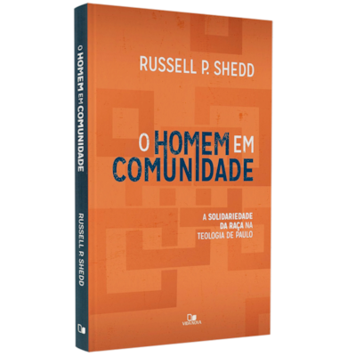 O Homem em Comunidade | Russell P. Shedd