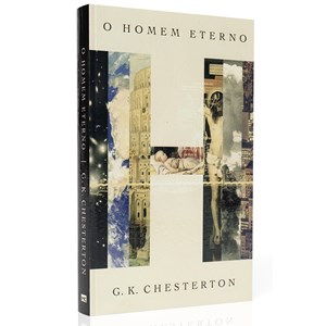 O Homem Eterno | G.K Chesterton