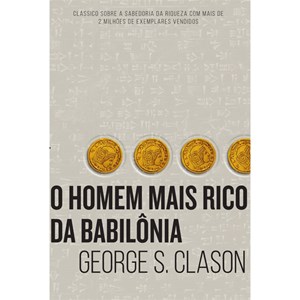 O Homem Mais Rico da Babilônia | George S Clason