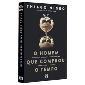 O Homem Que Comprou o Tempo | Thiago Nigro