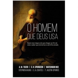 O Homem Que Deus Usa | A. W. Tozer | C. H. Spurgeon