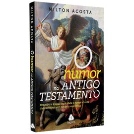 O Humor do Antigo Testamento | Milton Acosta