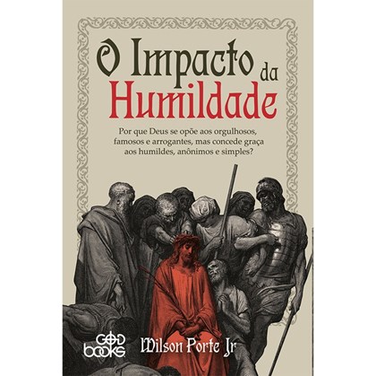 O Impacto da Humildade | Wilson Porte Jr.