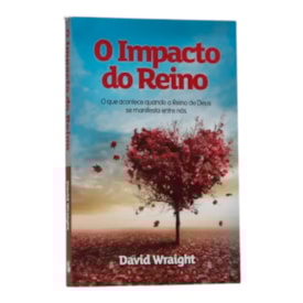 O Impacto do Reino | David Wraight