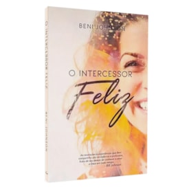 O Intercessor Feliz | Beni Johnson