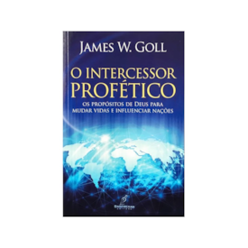 O Intercessor Profético | James W. Goll