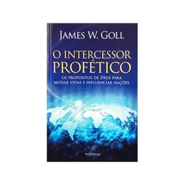 O Intercessor Profético | James W. Goll