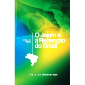 O Jejum e Redenção do Brasil | Valnice Milhomens