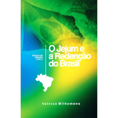 Segunda imagem do produto O Jejum e Redenção do Brasil | Valnice Milhomens