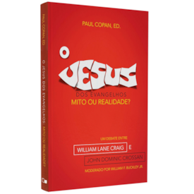O Jesus dos Evangelhos: Mito ou Realidade? | Ed. Paul Copan