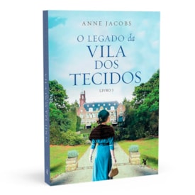 O Legado da Vila dos Tecidos | Anne Jacobs | Livro 3