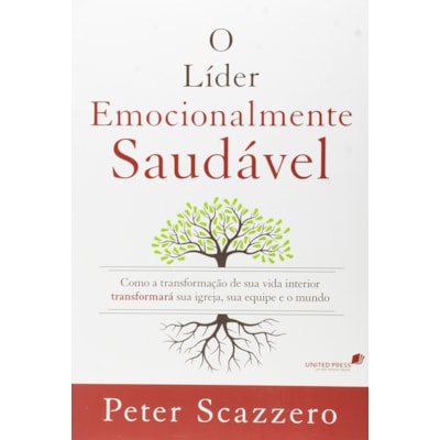O Líder Emocionalmente Saudável | Peter Scazzero