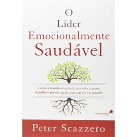 O Líder Emocionalmente Saudável | Peter Scazzero