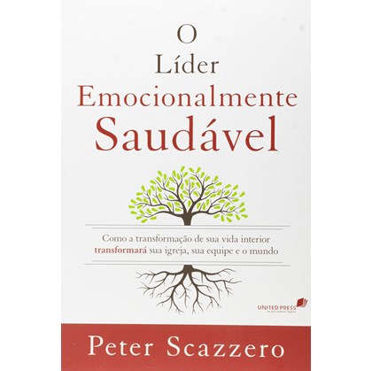 O Líder Emocionalmente Saudável | Peter Scazzero