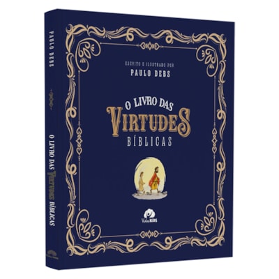 O Livro das Virtudes Bíblicas | Paulo Debs