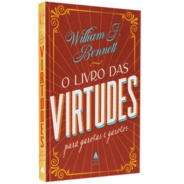 O Livro das Virtudes para Garotas e Garotos | William Bennet