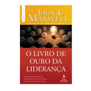 O Livro de Ouro da Liderança | John C. Maxwell