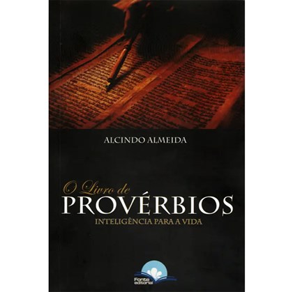 O Livro de Provérbios | Inteligência para a vida | Alcindo Almeida