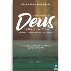 O Melhor de Deus Para Sua Vida | Vol. 3 | Hernandes Dias Lopes
