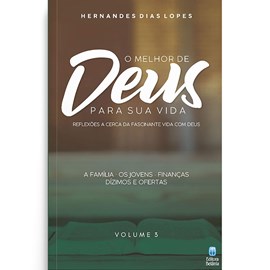 O Melhor de Deus Para Sua Vida | Vol. 3 | Hernandes Dias Lopes