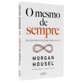 O Mesmo de Sempre | Morgan Housel