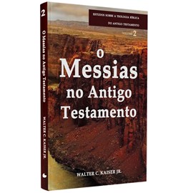 O Messias no Antigo Testamento | 
Walter C. Kaiser Jr.