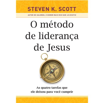 O Método de Liderança de Jesus | Steven K. Scott