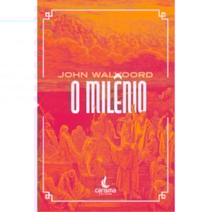 O Milênio | John Walvoord