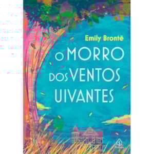 O Morro Dos Ventos Uivantes | Emily Bronte