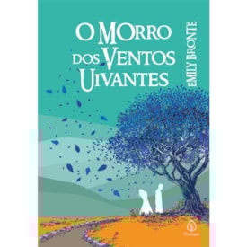 O Morro dos Ventos Uivantes | Emily Bronte