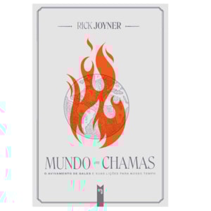 O Mundo em Chamas | Rick Joyner