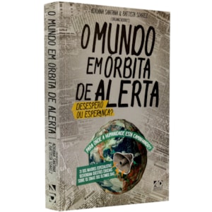 O Mundo Em Órbita De Alerta
 | Adriana Santanawe e Battista Soarez