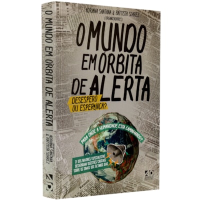 O Mundo Em Órbita De Alerta
 | Adriana Santanawe e Battista Soarez