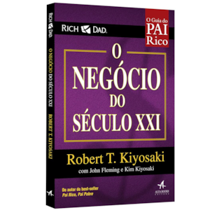 O Negócio do Século XXI | Robert T. Kiyosaki
