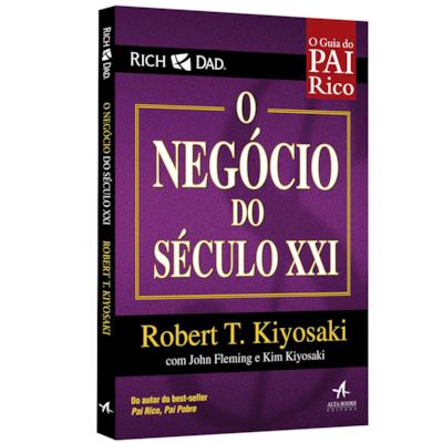 O Negócio do Século XXI | Robert T. Kiyosaki