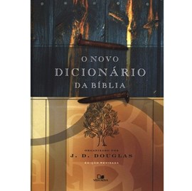 O Novo dicionário da Bíblia | J. D. Douglas