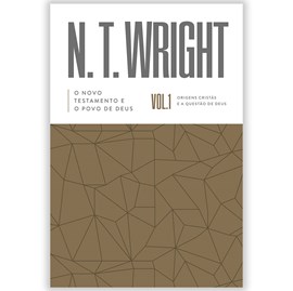 O Novo Testamento E O Povo De Deus | N. T. Wright | Vol. 1