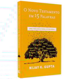 O Novo Testamento Em 15 Palavras | Nijay K. Gupta