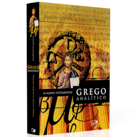 O Novo Testamento Grego Analítico | Barbara Friberg e Timothy Friberg