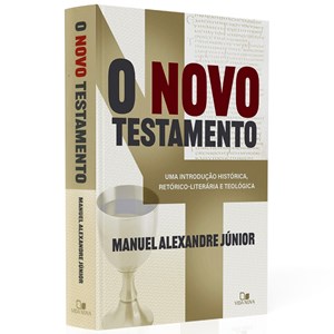 O Novo Testamento | Manuel Alexandre Júnior