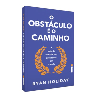 O Obstáculo é o Caminho | 
Ryan Holiday