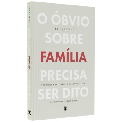 O Óbvio Sobre Família Precisa Ser Dito | Laila Coelho