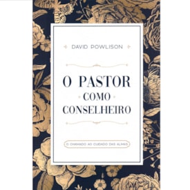 O Pastor como Conselheiro | David Powlison